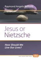 Jesus or Nietzsche: How Should We Live Our Lives? 9042036583 Book Cover