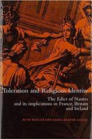 Toleration and Religious Identity: The Edict of Nantes and Its Implications in France, Britain and Ireland 1851824812 Book Cover