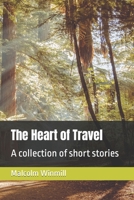 The Heart of Travel: A collection of short stories B0B45CHKDX Book Cover