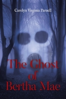 The Ghost of Bertha Mae 1646285913 Book Cover