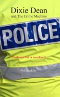 Dixie Dean and The Crime Machine: Postman Pat is murdered (PM Franklin) B0GLGLQXGK Book Cover