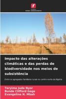 Impacto das alterações climáticas e das perdas de biodiversidade nos meios de subsistência: Entre os agregados familiares rurais no centro-norte da Nigéria (Portuguese Edition) 6208784522 Book Cover