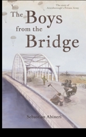 The Boys from the Bridge - The Story of Attenborough's Private Army B0FCLWQW6Z Book Cover