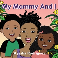 My Mommy and I 1737544806 Book Cover