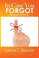 In Case You Forgot: Reminders That God Is... 1540719685 Book Cover