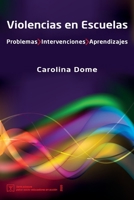 Violencias en Escuelas: Problemas Intervenciones Aprendizajes 9878669548 Book Cover