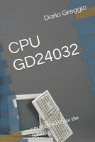 CPU GD24032: CPU GD24032, for the future! B0F23TGH6N Book Cover