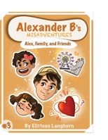 Alexander B's Misadventures Book 3 1300516747 Book Cover