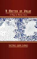 A Matter of Value: A Play in Three Acts 1847486649 Book Cover