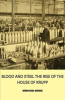 Blood And Steel The Rise Of The House Of Krupp 1016184050 Book Cover