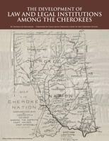 The Development of Law and Legal Institutions among the Cherokees 098269072X Book Cover