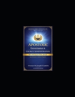 Apostolic Governance & Church Administration: Apostolic Governance & Church Administration (Apostolic Bible Institute – Specialization Series) B0GR98MRRG Book Cover