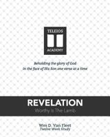 Revelation: Worthy is the Lamb! (Teleios Academy) (Volume 10) 1724344862 Book Cover