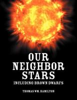 Our Neighbor Stars: Including Brown Dwarfs 1618971328 Book Cover