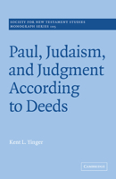 Paul, Judaism, and Judgment according to Deeds (Society for New Testament Studies Monograph Series) 0521036690 Book Cover