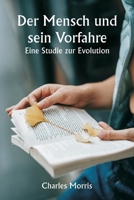 Der Mensch und sein Vorfahre: Eine Studie zur Evolution 9359258016 Book Cover