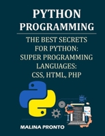 Python Programming: The Best Secrets For Python: Super Programming Languages: CSS, HTML, PHP B09BGN8XXK Book Cover