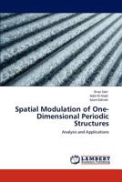 Spatial Modulation of One-Dimensional Periodic Structures: Analysis and Applications 3846589594 Book Cover