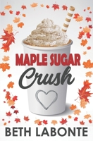 Maple Sugar Crush 1699186979 Book Cover