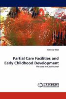 Partial Care Facilities and Early Childhood Development: The case in Cato Manor 3843380864 Book Cover