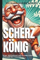 Scherzkönig: Eine Großartige Sammlung Voller Heiterkeit (German Edition) B0DSD2KRMR Book Cover