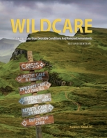 WILDCARE, Working in Less than Desirable Conditions and Remote Environments, 2nd Edition 0615985165 Book Cover