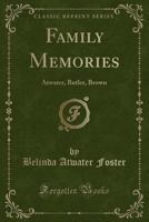 Family Memories: Atwater, Butler, Brown 1356287875 Book Cover