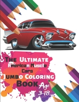 The Ultimate American Muscle Cars Jumbo Coloring Book Age 3-18: Great Coloring Book for Kids and Any Fan of American Muscle Cars with 50 Exclusive Illustrations (Perfect for Children and adults) 1696879728 Book Cover