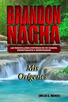 Brandon Nagha.: Mis Orígenes. B085K8N52D Book Cover