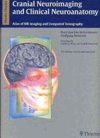 Cranial Neuroimaging and Clinical Neuroanatomy: Magnetic Resonance Imaging Andcomputed Tomography 0865773920 Book Cover