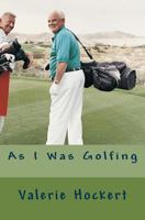 As I Was Golfing 1544105177 Book Cover