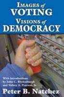 Images of Voting/Visions of Democracy 1412842921 Book Cover