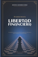 El camino hacia la Libertad Financiera B0H964X8VN Book Cover