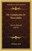 De Antiphontis Et Thucydidis: Genre Dicendi (1875) 1160382921 Book Cover