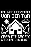 Ich War Letztens Vor Der Tür Aber Die Grafik War Ziemlich Schlecht: Jahreskalender für das Jahr 2020 Din-A5 Format Jahresplaner (German Edition) 1670881210 Book Cover