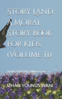 Story Land: A Moral Story Book for Kids (Volume II): Stories That Help Children Grow B0G4C2H84Z Book Cover