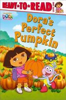 Dora the Explorer: Dora's Perfect Pumpkin 1416934383 Book Cover