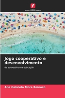 Jogo cooperativo e desenvolvimento: da autoestima na educação 6206278034 Book Cover
