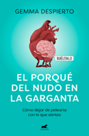 El porqué del nudo en la garganta / The reason for the lump in my throat (Spanish Edition) 8418045124 Book Cover