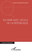 En finir avec l'école de la république (Questions Contemporaines) (French Edition) 2343131074 Book Cover