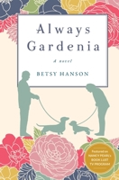 Always Gardenia:: A novel 0999809369 Book Cover