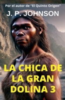 La Chica de la Gran Dolina 3 (Spanish Edition) B0DQ6DD9FJ Book Cover