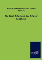 Die Stadt Erfurt Und Der Erfurter Landkreis 3846019550 Book Cover