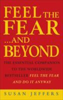 Feel the Fear...and Beyond: Mastering the Techniques for Doing It Anyway 0449003612 Book Cover