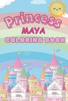 Princess Maya: Princess Maya Coloring Book. B0DNXLHFWC Book Cover