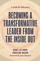 Becoming a Transformative Leader from the Inside Out: A Guide for Educators B0F78RH82M Book Cover
