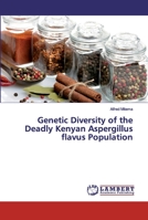 Genetic Diversity of the Deadly Kenyan Aspergillus flavus Population 6200003556 Book Cover