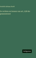 De rechten en loonen van art, 238 der gemeentewet (Dutch Edition) 3563927065 Book Cover