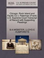 Chicago, Rock Island and Pacific Co v. Peterman (Frank) U.S. Supreme Court Transcript of Record with Supporting Pleadings 1270581716 Book Cover