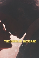 The Unread Message: Some Connections Are Just Waiting to Be Found B0FR39GY79 Book Cover